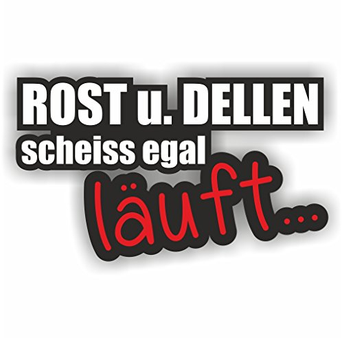 Folien-Zentrum - Rost und Dellen egal läuft 12x7cm - hochwertiger Aufkleber Auto Tuning - OEM & JDM Autosticker - Lustige Sticker Decal für Car - Stickerbomb - Autoaufkleber - Made in Germany (1)