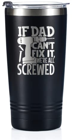 Onebttl Dad Gifts Travel Coffee Mug Tumbler 590ml/20oz, Father Birthday Gifts from Daughter/Son for Daddy on Father's Day, Stainless Steel Insulated - If Dad Can't Fix it, We're All Screwed