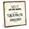 TypeStoff Holzschild mit Spruch – Mut – im Vintage-Look mit Zitat als Geschenk und Dekoration zum Thema Motivation, Träume und Wirklichkeit - HS-00813