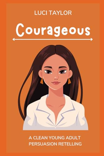 Courageous: A Modern Reimagining of Persuasion (Midwestern Bookish Belles, Band 4)