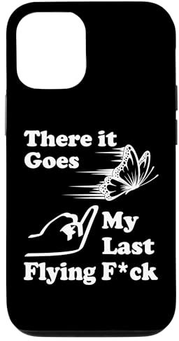 There It Goes My Last Flying Fuck Sign Rude Offensive F Word Hülle für iPhone 12/12 Pro