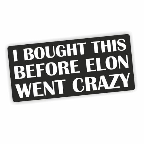 Folien-Zentrum - I BOUGHT IT BEFORE ELON WENT CRAZY 12 x 5 cm - Elon Musk Tesla hochwertiger Aufkleber Auto Tuning Sticker - Made in Germany