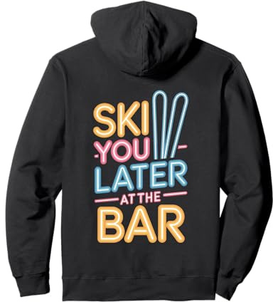 Ski You Later at The Bar Skifahren Skihütte Apres Ski Pullover Hoodie