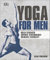 Yoga For Men: Build Strength, Improve Performance, Increase Flexibility (English Edition)