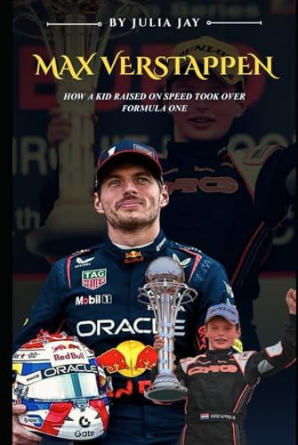 Max Verstappen: How A Kid Raised On Speed Took Over Formula One