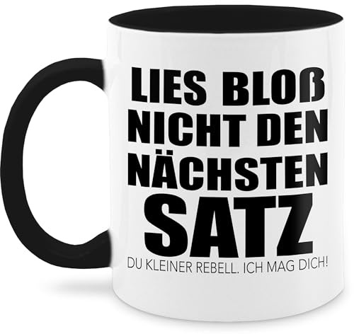 Tasse Tassen 325ml - Statement - Lies bloß nicht den nächsten Satz - Rebell ich mag Dich Geschenk Lustig Witzig Spruch Sprüche - 325 ml - Schwarz - geschenke für kollegen spruchtasse sarkasmus