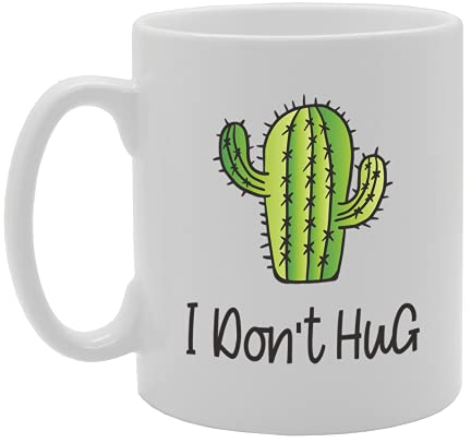 Coralgraph Inc MG5402 I Don't Hug Tea Novelty Gift Printed Tea Coffee Ceramic Mug