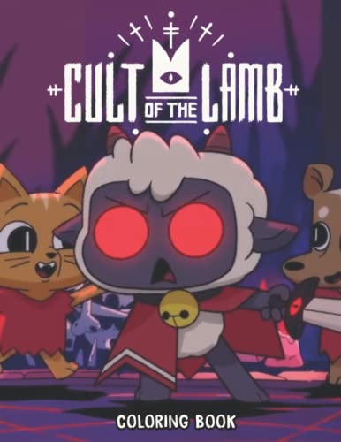 Cult Of The Lamb Coloring Book: 25 Designs Of Cool Characters And Iconic Scenes From The Famous Video Game