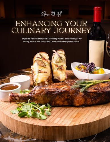 Enhancing Your Culinary Journey: Exquisite Venison Dishes for Discerning Palates, Transforming Your Dining Rituals with Delectable Creations that Delight the Senses