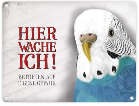 Metallschild mit Wellensittich Motiv und Spruch: Betreten auf eigene Gefahr - Hier wache ich!