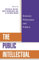 The Public Intellectual: Between Philosophy and Politics (English Edition)