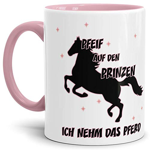Tasse mit Spruch Pfeif auf Den Prinzen, Ich Nehm Das Pferd - Unicorn/Geschenk-Idee/Witzig/Lustig/Mug/Cup - Qualität Made in Germany Innen & Henkel Rosa