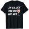 zu lillet sag ich nie nee T-Shirt