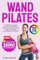 WAND PILATES: Ihr ultimativer Guide zur schnellen und effektiven Körperformung ohne Geräte | Bonus 3 exklusive Trainingspläne für 28/30/60 Tage.
