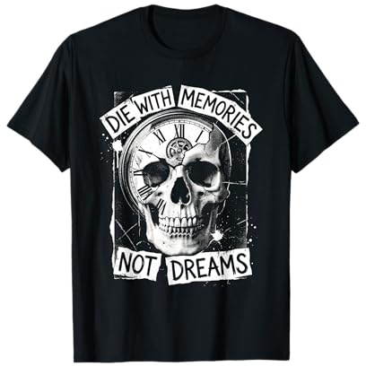 Die with Memories Not Dreams Totenkopf Uhr Grunge Art T-Shirt