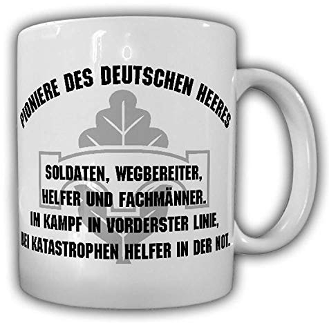 Copytec Keramik Tasse Pioniere des Deutschen Heeres Bundeswehr Pionier Pio BW Spruch #24936