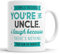 I Smile Because You're My Uncle I Laugh Because There is Nothing You Can Do About It Mug Sarcasm Sarcastic Funny, Humour, Joke, Leaving Present, Friend Gift Cup Birthday Christmas, Ceramic Mugs