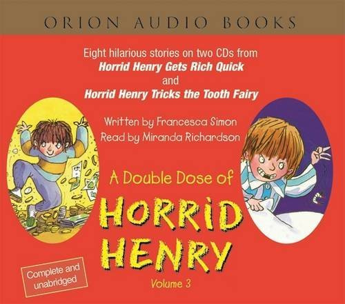 A Double Dose of Horrid Henry: Horrid Henry Gets Rich Quick AND Horrid Henry Tricks the Tooth Fairy v.3 (Vol 3) by Francesca Simon (2003-01-09)