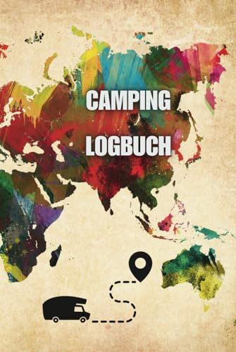 Camping Logbuch: : für das Reisen mit dem Van | unvergessliche Abenteuer und bleibende Erinnerungen inspirierendes Tagebuch für Urlaub | Perfektes Reise Geschenk | Van Life