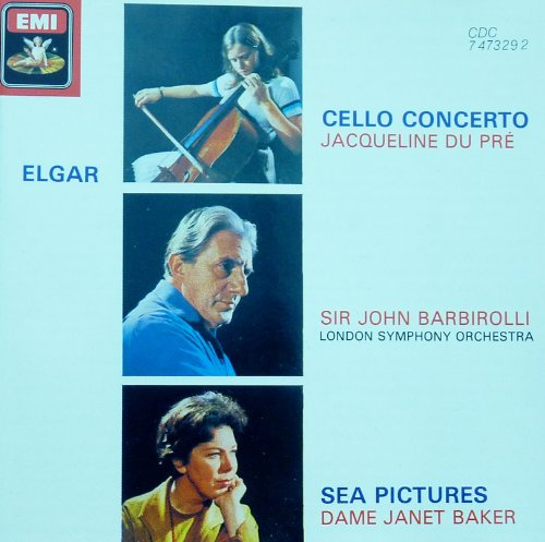 Elgar: Cello Concerto / Sea Pictures by Edward Elgar, John Barbirolli, London Symphony, Jacqueline Du Pre and Dame Janet Baker (1986)