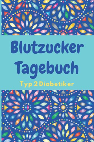 Blutzucker Tagebuch Typ 2 Diabetiker; Medikamentenplan, Notfallkontak,t Blutdruckcheck, 54 Wochenpläne: Diabetes Tagebuch für Typ 2 Diabetiker, die ... Logbuch zum Eintragen und Ausfüllen