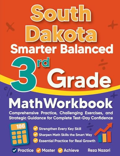 South Dakota Smarter Balanced 3rd Grade Math Workbook: Comprehensive Practice, Challenging Exercises, and Strategic Guidance for Complete Test-Day Confidence