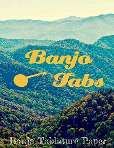 Banjo Tabs Blank Tablature Paper: Banjo Tab Notebook: A Banjo Tablature Book of Blank Banjo Tabs for Bluegrass & Folk Musicians (Blank Sheet Music, Band 2)