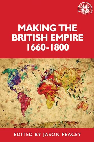 Making the British empire, 1660–1800: 195 (Studies in Imperialism)