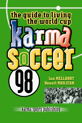 Karma Soccer 98: Alternative Guide to Living the World Cup