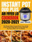 Instant Pot Duo Plus Air Fryer Lid Cookbook 2020-2021: The Ultimate Guide of Instant Pot Air Fryer Lid High Pressure Cooker Recipe Book for Anyone Who Enjoy Easy Savory Dishes and Live Healthily