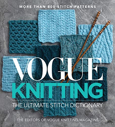 Vogue Knitting the Ultimate Stitch Dictionary: More Than 800 Stitch Patterns - Includes Colorwork, Lace, Cable, Edging, and Knit and Purl Patterns