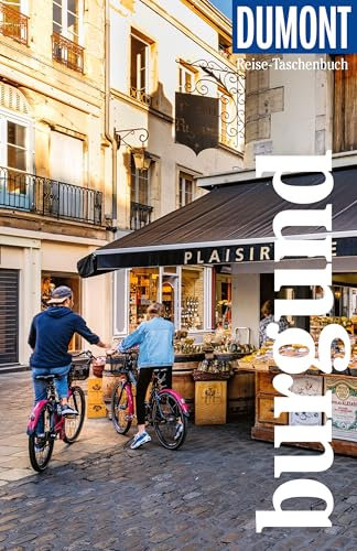 DUMONT Reise-Taschenbuch Reiseführer Burgund: Reiseführer plus Reisekarte. Mit individuellen Autorentipps und vielen Touren.