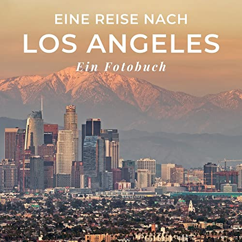Eine Reise nach Los Angeles: Ein Fotobuch