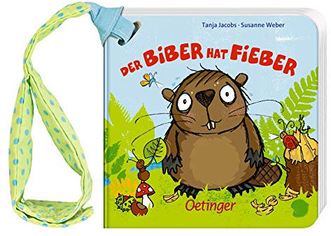 Der Biber hat Fieber: Buggybuch (Die kleine Eule und ihre Freunde)