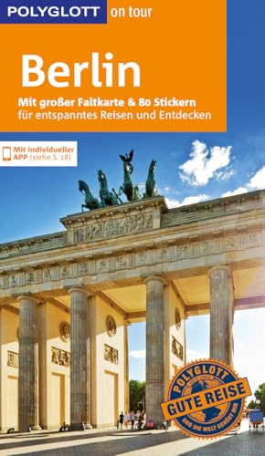 POLYGLOTT on tour Reiseführer Berlin: Mit großer Faltkarte und 80 Stickern