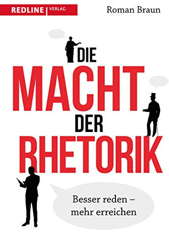 Die Macht der Rhetorik: Besser reden – mehr erreichen