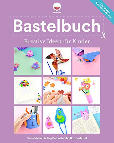 Bastelbuch Kreative Ideen für Kinder: Kreative Bastelideen, die Kinder und Erwachsene mit dem PepMelon Jumbo Box Bastelset zusammen basteln können. (Jumbo Box Original, Band 1)