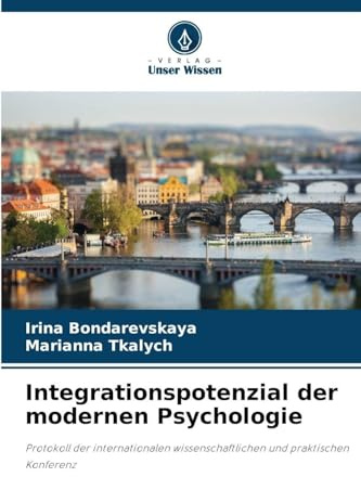 Integrationspotenzial der modernen Psychologie: Protokoll der internationalen wissenschaftlichen und praktischen Konferenz