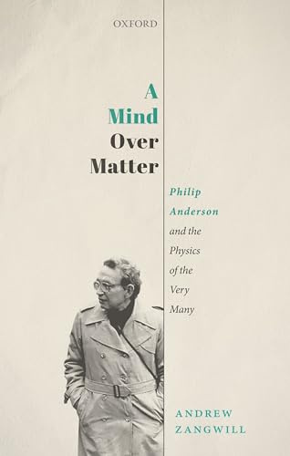 A Mind Over Matter: Philip Anderson and the Physics of the Very Many