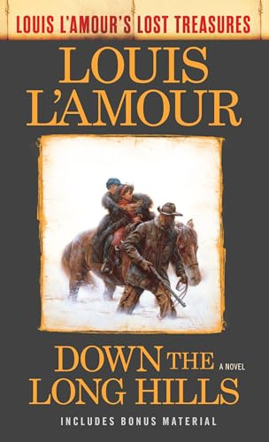 Down the Long Hills (Louis L'Amour's Lost Treasures): A Novel