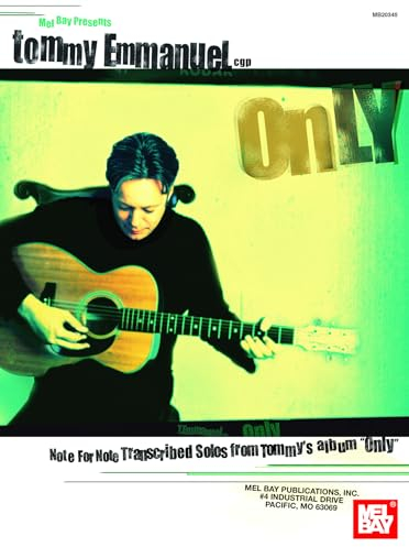 Tommy Emmanuel - Only: Note for Note Transcribed Solos from Tommy's Album Only