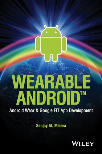 Wearable Android: Android Wear & Google Fit App Development