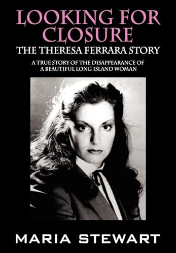 Looking For Closure: The Theresa Ferrara Story