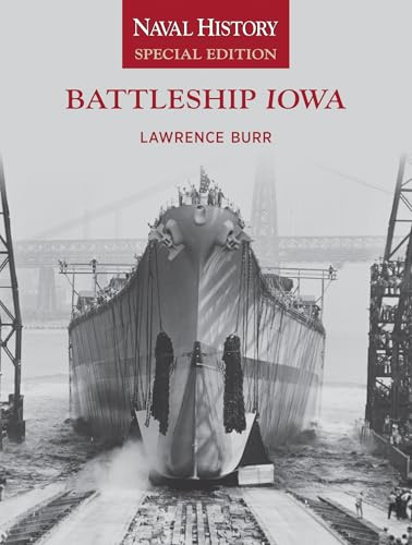 Battleship Iowa: Naval History Special Edition: 10 (Naval History Special Editions)