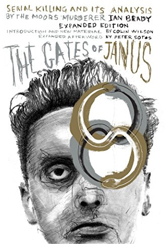 The Gates of Janus: An Analysis of Serial Murder by England's Most Hated Criminal