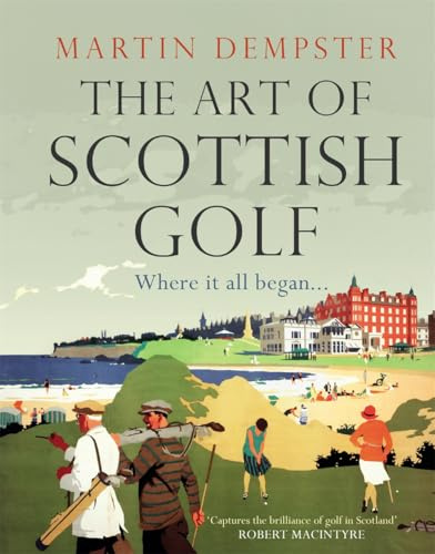 The Art of Scottish Golf: Where It All Began