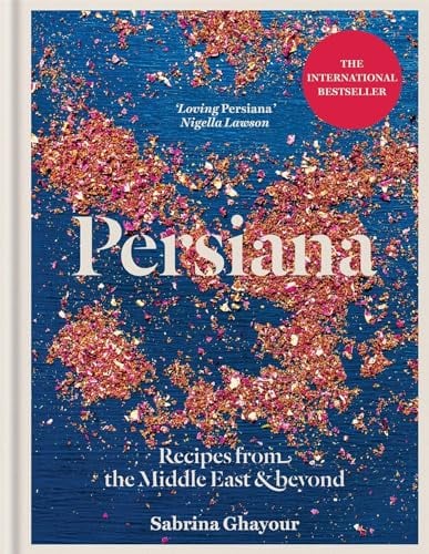 Persiana: Recipes from the Middle East & Beyond: The special gold-embellished 10th anniversary edition