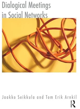 Dialogical Meetings in Social Networks (The Systemic Thinking and Practice Series)