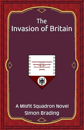 The Invasion of Britain (Misfit Squadron, Band 11)