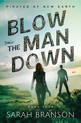 Blow the Man Down (Pirates of New Earth, Band 4)